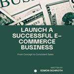 Launch a Successful E-Commerce Business