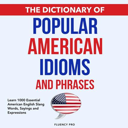 Dictionary of Popular American Idioms & Phrases, The