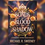 Bonds Of Blood And Shadow