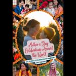 Mother's Day Celebrations Around the World: An Colorful Exploration of Traditions and Customs