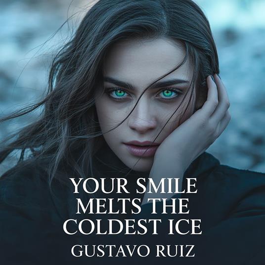 Your smile melts the coldest ice