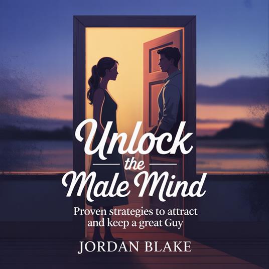 Unlock the Male Mind