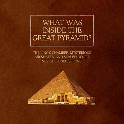 What Was Inside the Great Pyramid?