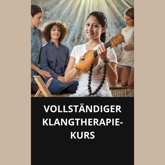 VOLLSTÄNDIGER KLANGTHERAPIE-KURS