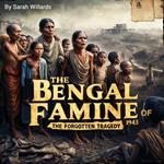 Bengal Famine, The