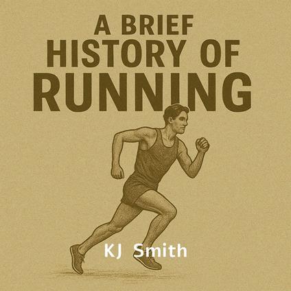 Brief History of Running, A