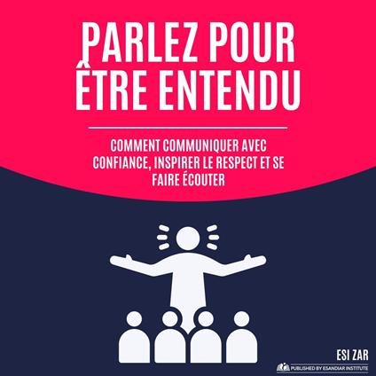 Parlez pour être entendu