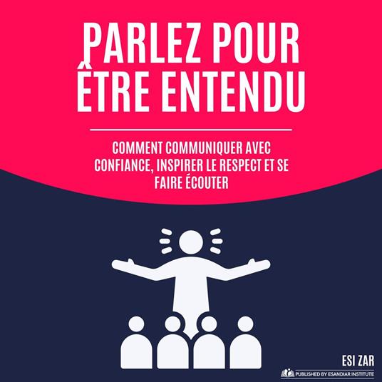 Parlez pour être entendu