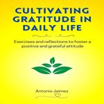 Cultivating Gratitude In Daily Life