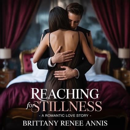 Reaching For Stillness - A romantic love story