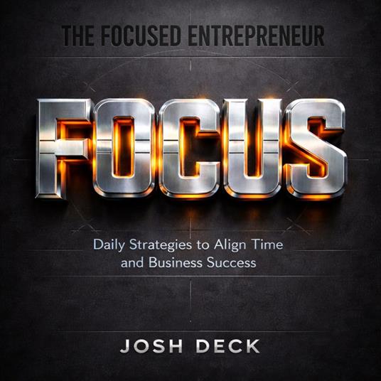 FOCUSED ENTREPRENEUR, THE