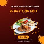 Six Beasts, One Table