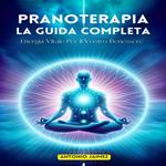 Pranoterapia, La Guida Completa