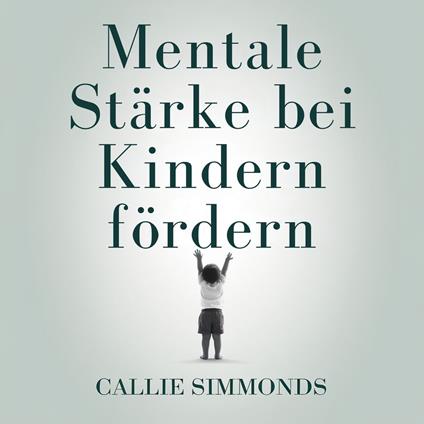 Mentale Stärke bei Kindern fördern