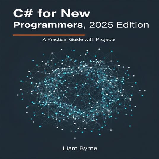 C# for New Programmers, 2025 Edition