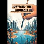 Surviving the Elements: Unveiling the Impact of Climate Change on Agriculture