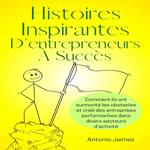 Histoires Inspirantes D'entrepreneurs À Succès