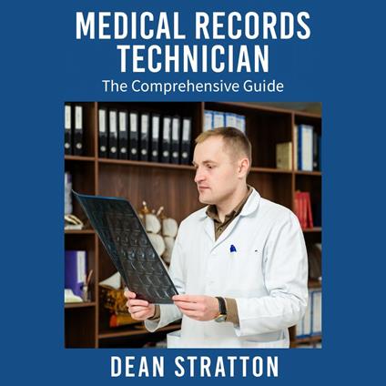 Medical Records Technician - The Comprehensive Guide