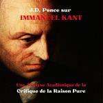 J.D. Ponce sur Emmanuel Kant : Une Analyse Académique de la Critique de la Raison Pure