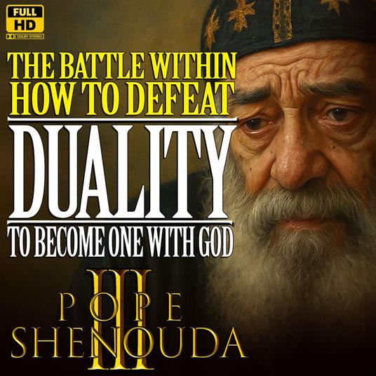 Duality - The Battle Within: How to Defeat Duality, Hypocrisy, and Fear to Become One with God