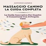 Massaggio Canino, La Guida Completa