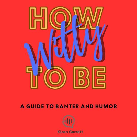 How To Be Witty