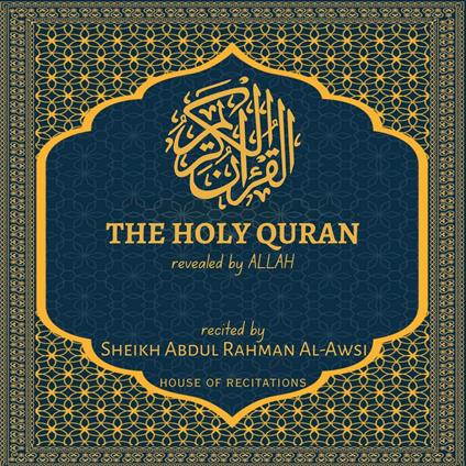 Holy Quran, The - Sheikh Abdul Rahman Al-Awsi