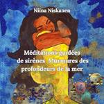 Méditations guidées de sirènes – Murmures des profondeurs de la mer