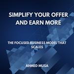 Simplify Your Offer And Earn More