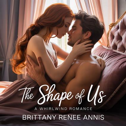 Shape Of Us, The - A whirlwind romance