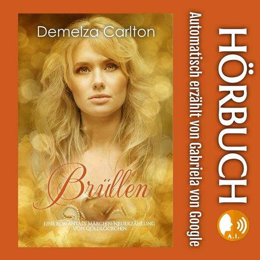 Brüllen: Eine Romantasy Märchen-Neuerzählung von Goldlöckchen