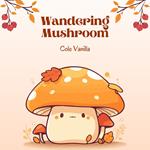Wandering Mushroom