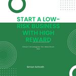 Start a Low-Risk Business with High Reward