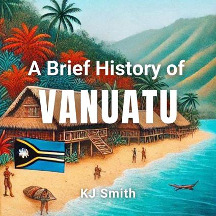 Brief History of Vanuatu, A