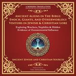 Ancient Aliens in the Bible: Enoch, Giants, and Otherworldly Visitors in Jewish & Christian Lore