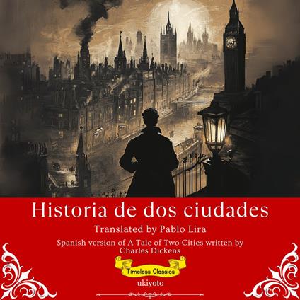 Historia de dos ciudades | Spanish Version of A Tale of Two Cities