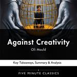 Against Creativity by Oli Mould