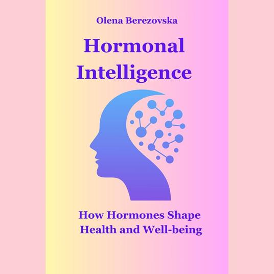 Hormonal Intelligence