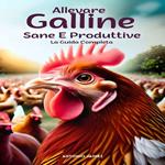 Allevare Galline Sane E Produttive