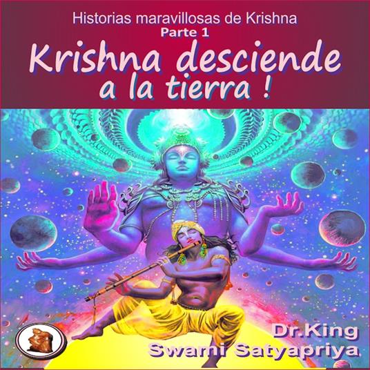 Historias maravillosas de Krishna Parte 1 : Krishna desciende a la tierra !