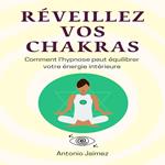 Réveillez vos Chakras