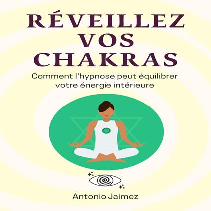 Réveillez vos Chakras