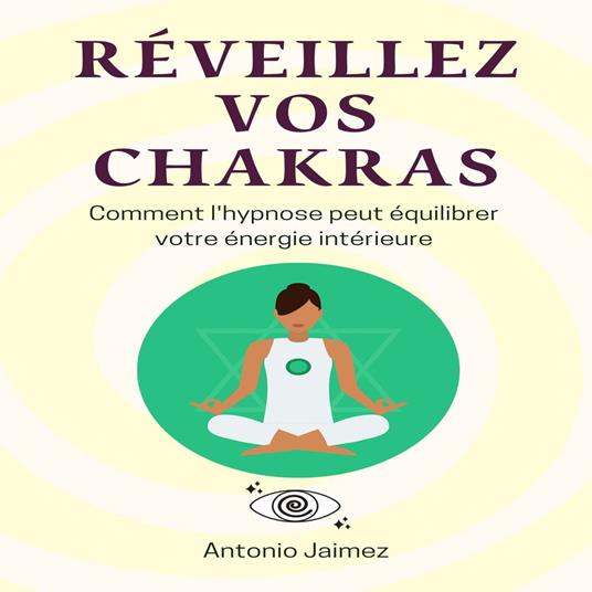 Réveillez vos Chakras