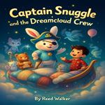 Captain Snuggle and the Dreamcloud Crew