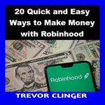 20 Quick and Easy Ways to Make Money with Robinhood