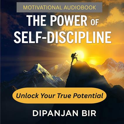 Power of Self-Discipline, The: Unlock Your True Potential