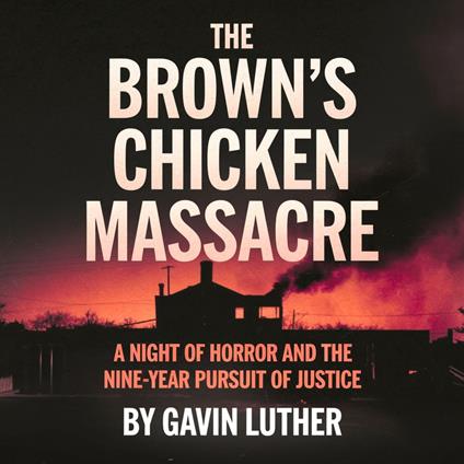 Brown's Chicken Massacre, The