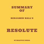 Summary of Benjamin Hall's Resolute
