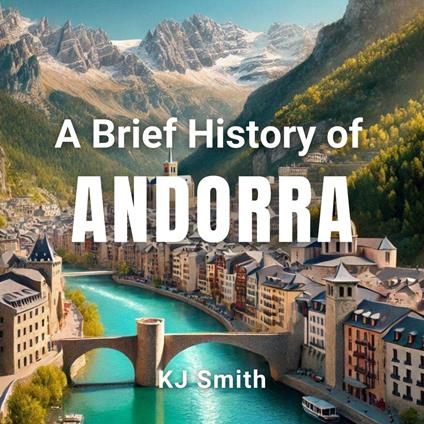 Brief History of Andorra, A