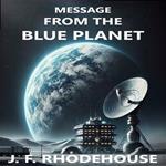 MESSAGE FROM THE BLUE PLANET